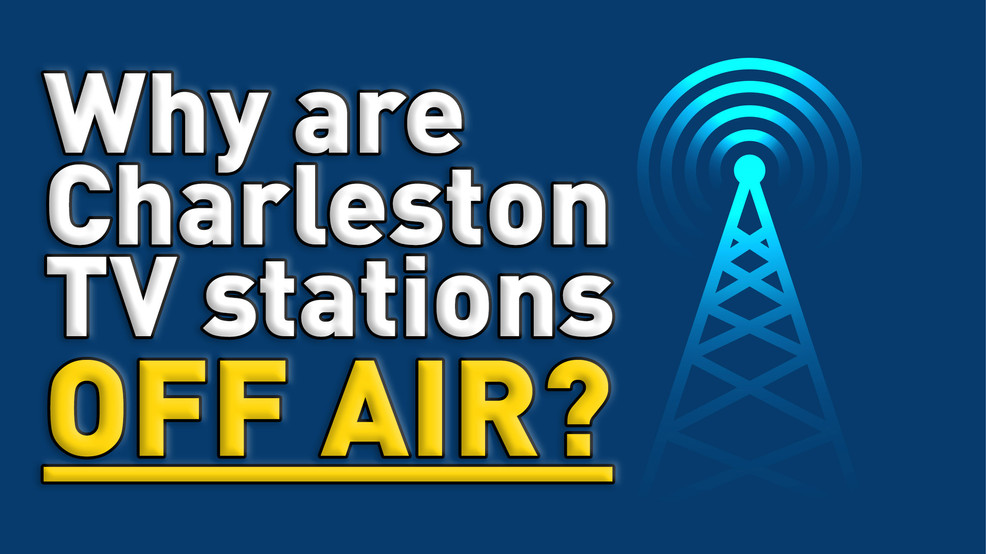 Why are Charleston TV stations off air? WCIV, WTAT, WCBD signals down